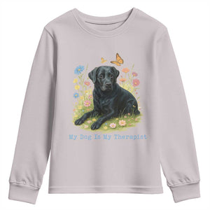 My Dog Is My Therapist Youth Sweatshirt Labrador Retriever Lover Gift TS12 Ice Gray Print Your Wear