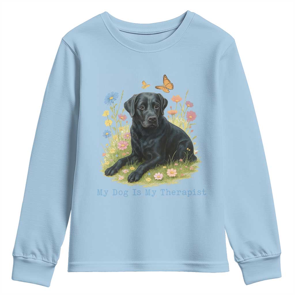 My Dog Is My Therapist Youth Sweatshirt Labrador Retriever Lover Gift TS12 Light Blue Print Your Wear