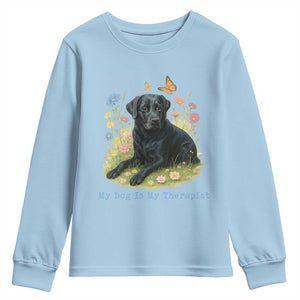 My Dog Is My Therapist Youth Sweatshirt Labrador Retriever Lover Gift TS12 Light Blue Print Your Wear