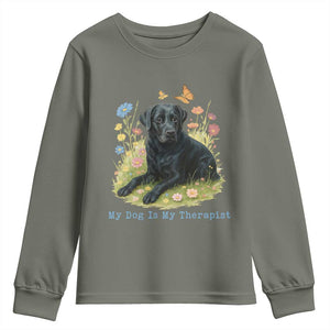 My Dog Is My Therapist Youth Sweatshirt Labrador Retriever Lover Gift TS12 Military Green Print Your Wear