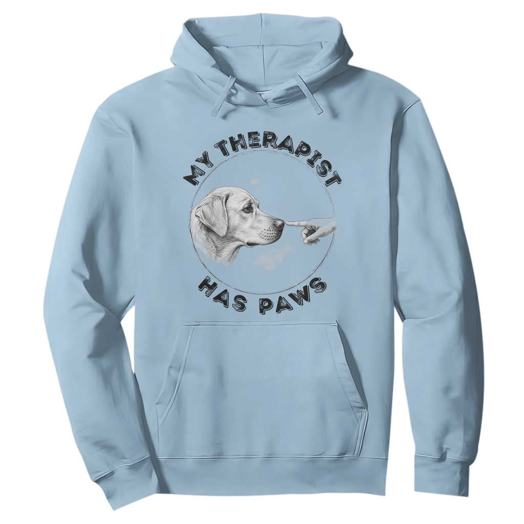 Funny Labrador Retriever Gift Hoodie My Therapist Has Paws TS12 Light Blue Print Your Wear