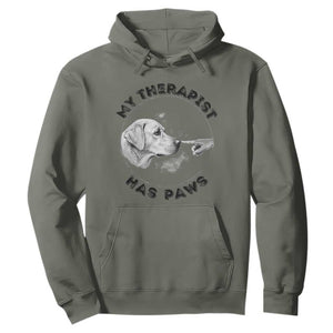 Funny Labrador Retriever Gift Hoodie My Therapist Has Paws TS12 Military Green Print Your Wear