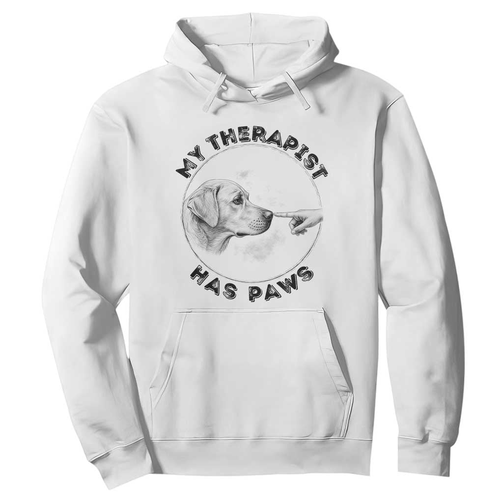 Funny Labrador Retriever Gift Hoodie My Therapist Has Paws TS12 White Print Your Wear