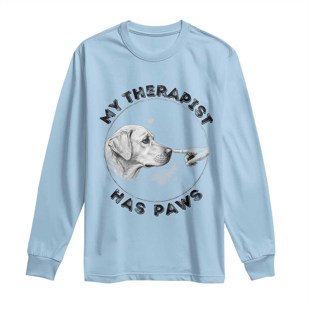 Funny Labrador Retriever Gift Long Sleeve Shirt My Therapist Has Paws TS12 Light Blue Print Your Wear