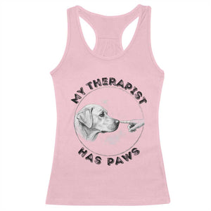 Funny Labrador Retriever Gift Racerback Tank Top My Therapist Has Paws TS12 Light Pink Print Your Wear