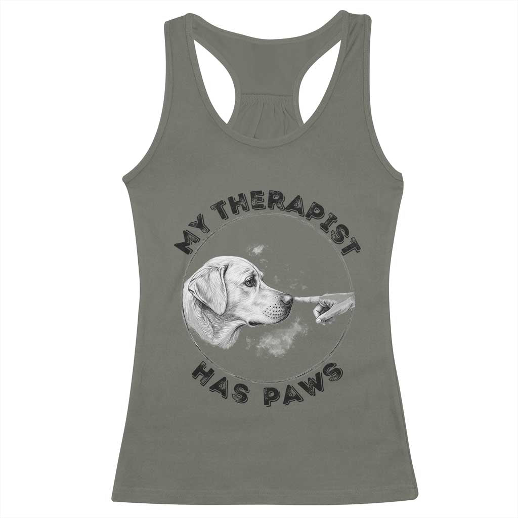 Funny Labrador Retriever Gift Racerback Tank Top My Therapist Has Paws TS12 Military Green Print Your Wear