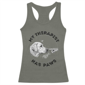 Funny Labrador Retriever Gift Racerback Tank Top My Therapist Has Paws TS12 Military Green Print Your Wear