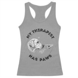 Funny Labrador Retriever Gift Racerback Tank Top My Therapist Has Paws TS12 Sport Gray Print Your Wear