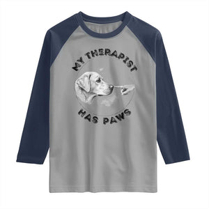 Funny Labrador Retriever Gift Raglan Shirt My Therapist Has Paws TS12 Sport Gray Navy Print Your Wear