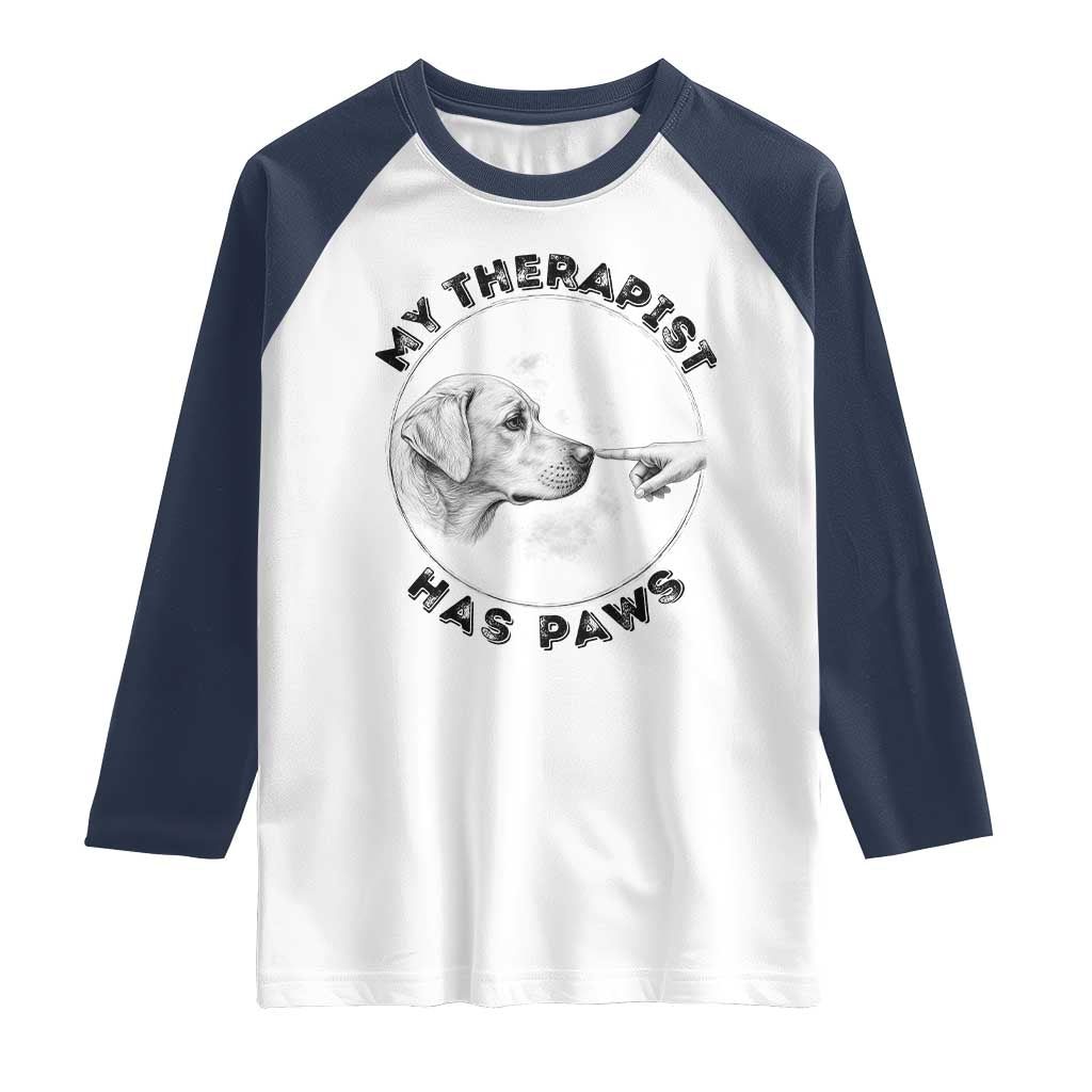 Funny Labrador Retriever Gift Raglan Shirt My Therapist Has Paws TS12 White Navy Print Your Wear