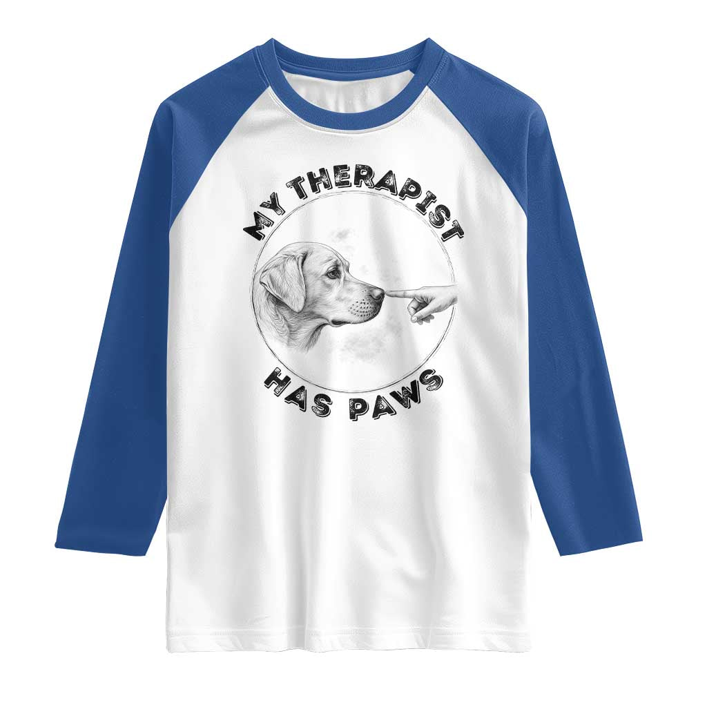 Funny Labrador Retriever Gift Raglan Shirt My Therapist Has Paws TS12 White Royal Print Your Wear