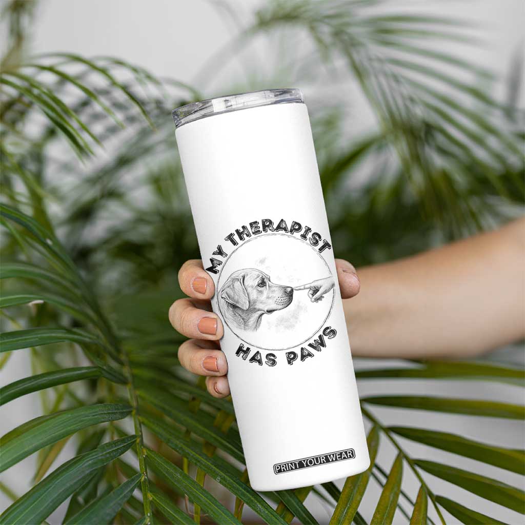 Funny Labrador Retriever Gift Skinny Tumbler My Therapist Has Paws TS12 Print Your Wear
