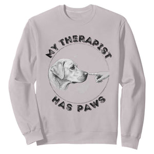 Funny Labrador Retriever Gift Sweatshirt My Therapist Has Paws TS12 Ice Gray Print Your Wear