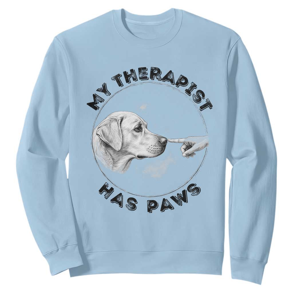 Funny Labrador Retriever Gift Sweatshirt My Therapist Has Paws TS12 Light Blue Print Your Wear