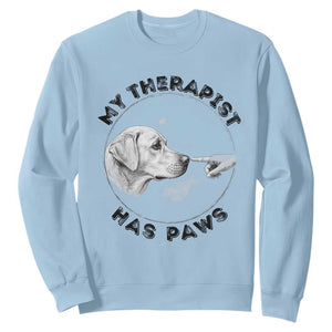 Funny Labrador Retriever Gift Sweatshirt My Therapist Has Paws TS12 Light Blue Print Your Wear