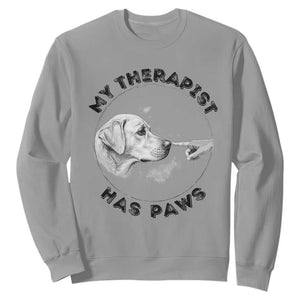 Funny Labrador Retriever Gift Sweatshirt My Therapist Has Paws TS12 Sport Gray Print Your Wear