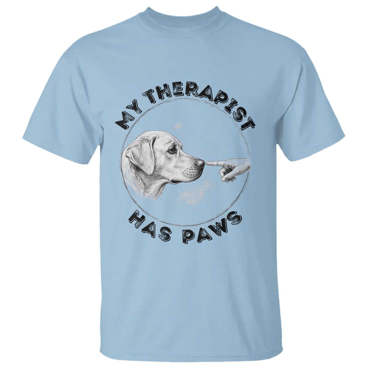 Funny Labrador Retriever Gift T Shirt My Therapist Has Paws TS12 Light Blue Print Your Wear