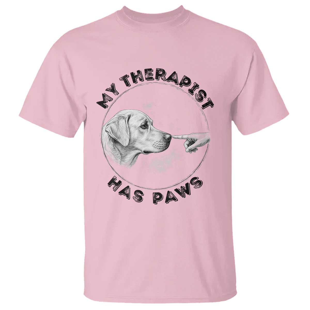 Funny Labrador Retriever Gift T Shirt My Therapist Has Paws TS12 Light Pink Print Your Wear