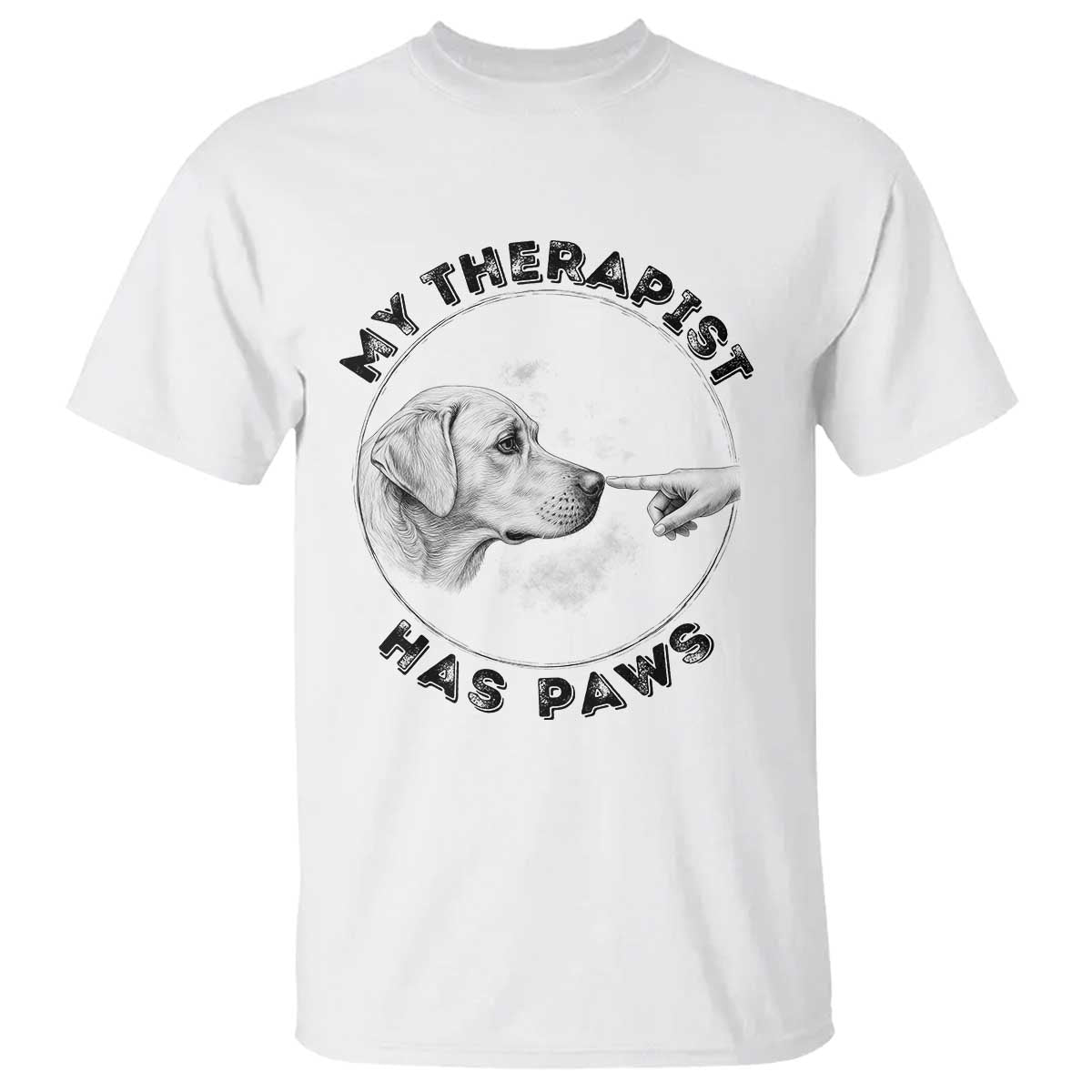 Funny Labrador Retriever Gift T Shirt My Therapist Has Paws TS12 White Print Your Wear