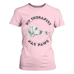 Funny Labrador Retriever Gift T Shirt For Women My Therapist Has Paws TS12 Light Pink Print Your Wear