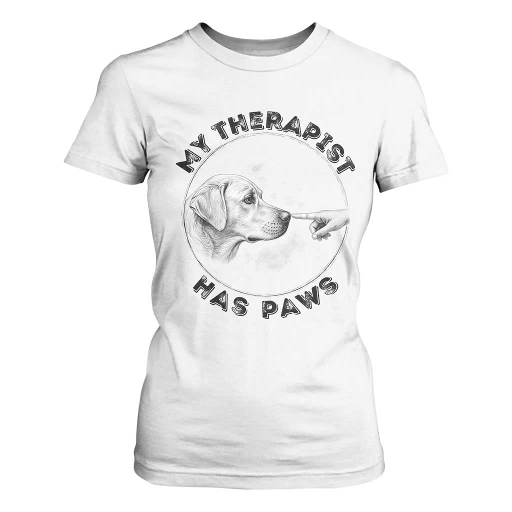 Funny Labrador Retriever Gift T Shirt For Women My Therapist Has Paws TS12 White Print Your Wear