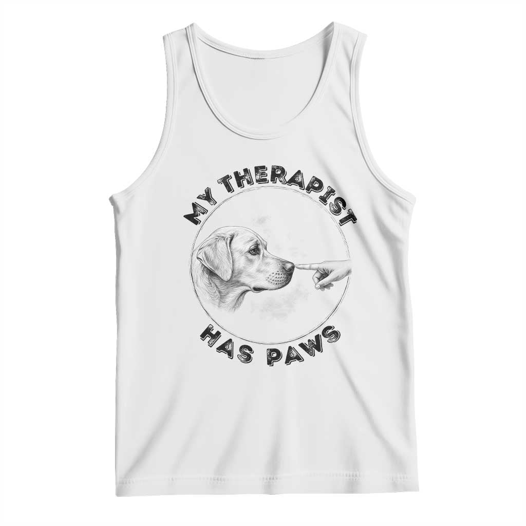 Funny Labrador Retriever Gift Tank Top My Therapist Has Paws TS12 White Print Your Wear