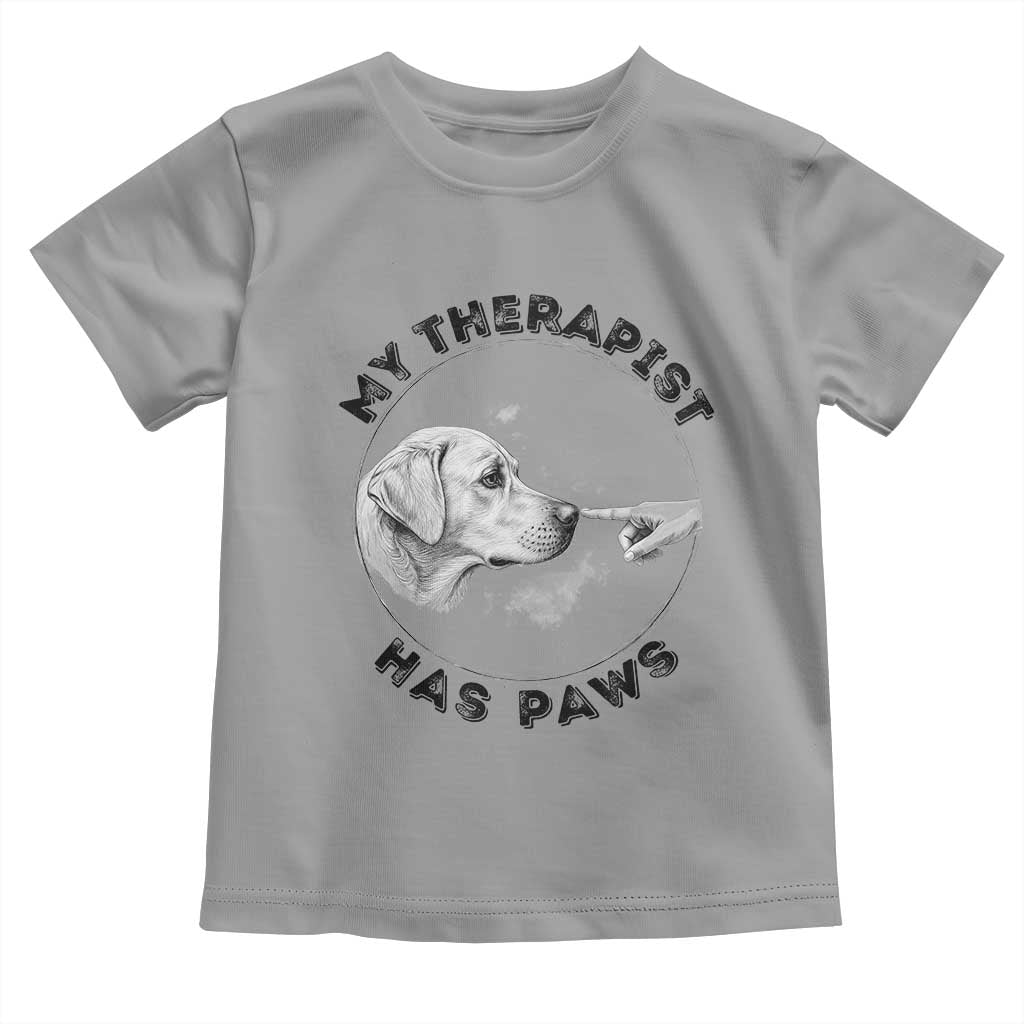 Funny Labrador Retriever Gift Toddler T Shirt My Therapist Has Paws TS12 Sport Gray Print Your Wear