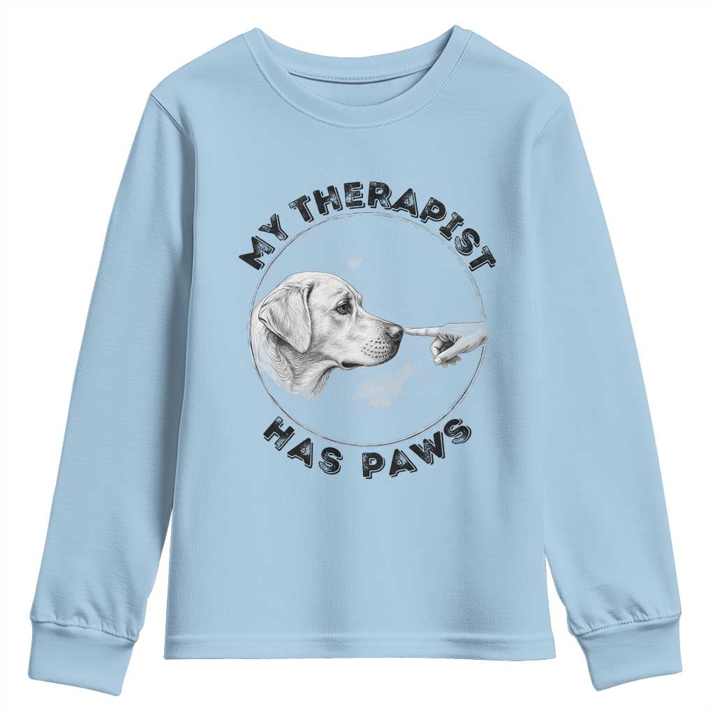 Funny Labrador Retriever Gift Youth Sweatshirt My Therapist Has Paws TS12 Light Blue Print Your Wear