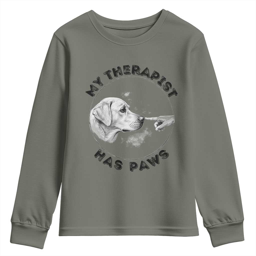 Funny Labrador Retriever Gift Youth Sweatshirt My Therapist Has Paws TS12 Military Green Print Your Wear