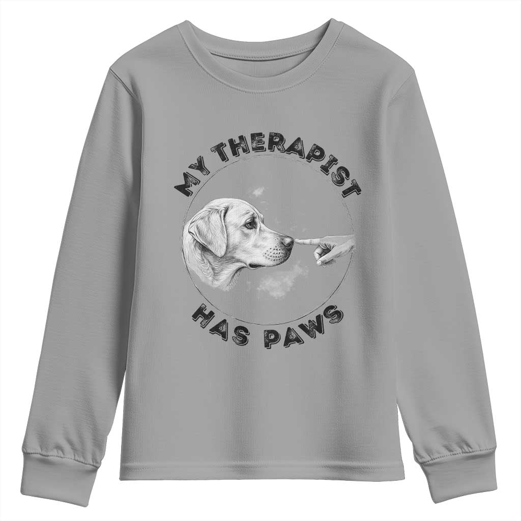 Funny Labrador Retriever Gift Youth Sweatshirt My Therapist Has Paws TS12 Sport Gray Print Your Wear
