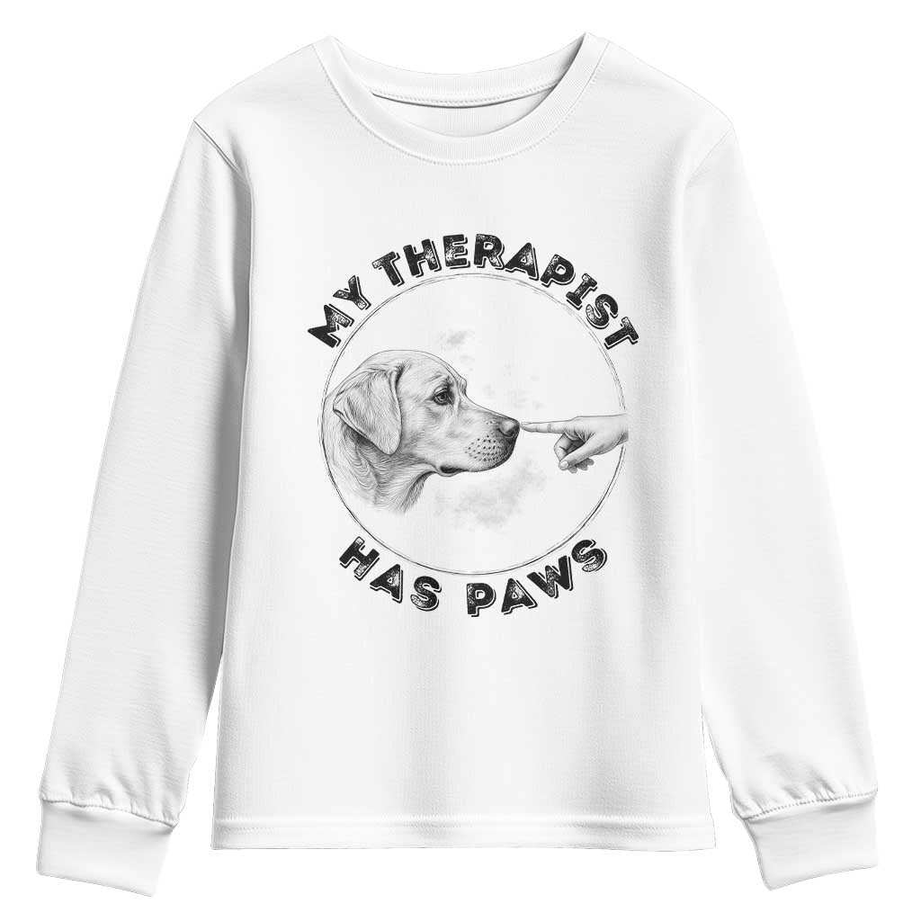 Funny Labrador Retriever Gift Youth Sweatshirt My Therapist Has Paws TS12 White Print Your Wear