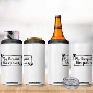 Funny Dog Lover 4 in 1 Can Cooler Tumbler My Therapist Has Paws TS12 Print Your Wear