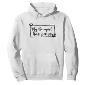 Funny Dog Lover Hoodie My Therapist Has Paws TS12 White Print Your Wear