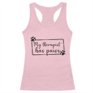 Funny Dog Lover Racerback Tank Top My Therapist Has Paws TS12 Light Pink Print Your Wear
