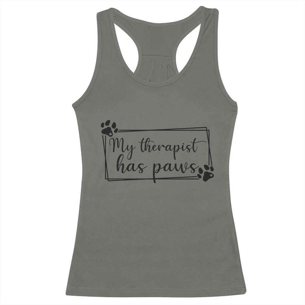 Funny Dog Lover Racerback Tank Top My Therapist Has Paws TS12 Military Green Print Your Wear