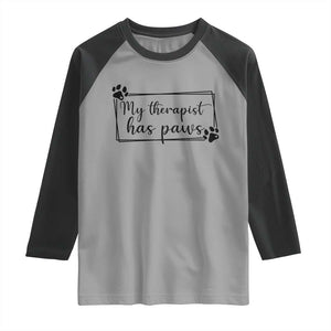 Funny Dog Lover Raglan Shirt My Therapist Has Paws TS12 Sport Gray Black Print Your Wear
