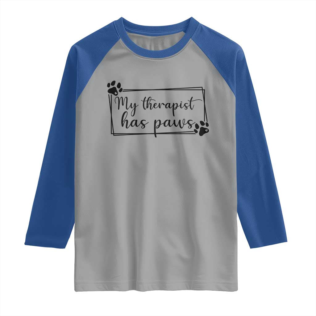 Funny Dog Lover Raglan Shirt My Therapist Has Paws TS12 Sport Gray Royal Print Your Wear