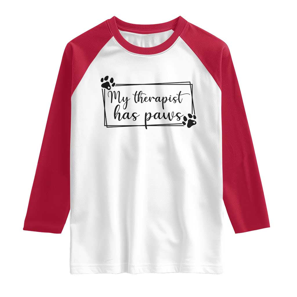 Funny Dog Lover Raglan Shirt My Therapist Has Paws TS12 White Red Print Your Wear