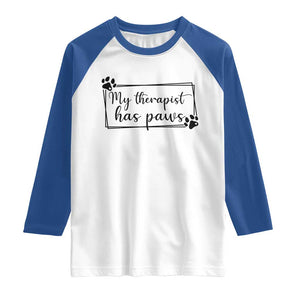 Funny Dog Lover Raglan Shirt My Therapist Has Paws TS12 White Royal Print Your Wear