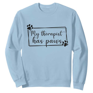 Funny Dog Lover Sweatshirt My Therapist Has Paws TS12 Light Blue Print Your Wear