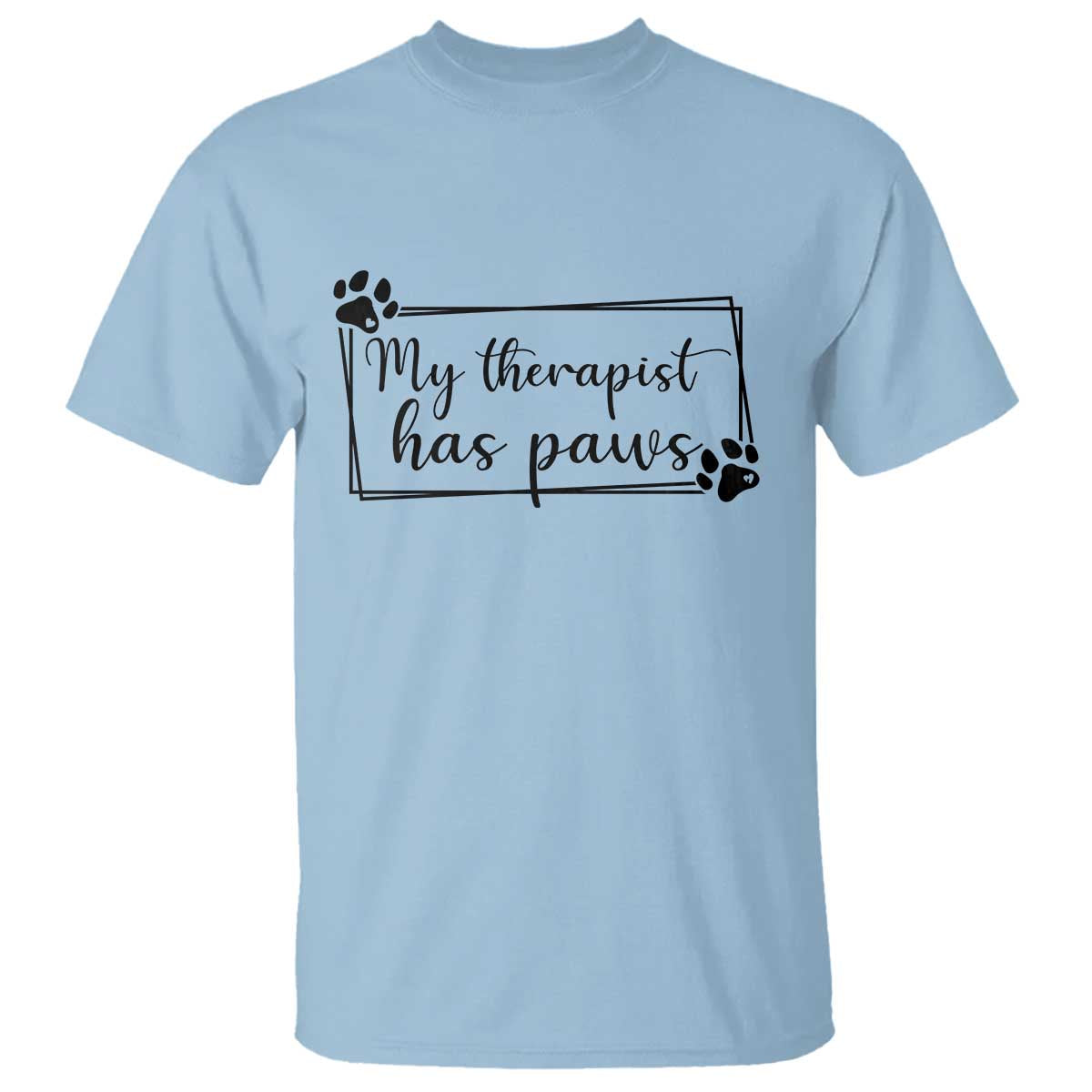 Funny Dog Lover T Shirt My Therapist Has Paws TS12 Light Blue Print Your Wear