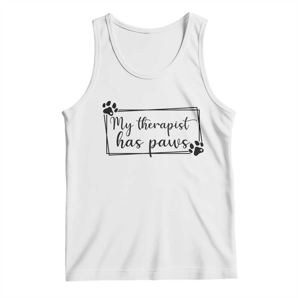 Funny Dog Lover Tank Top My Therapist Has Paws TS12 White Print Your Wear