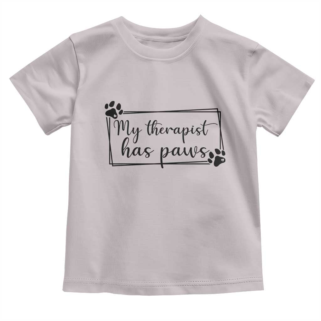 Funny Dog Lover Toddler T Shirt My Therapist Has Paws TS12 Ice Gray Print Your Wear