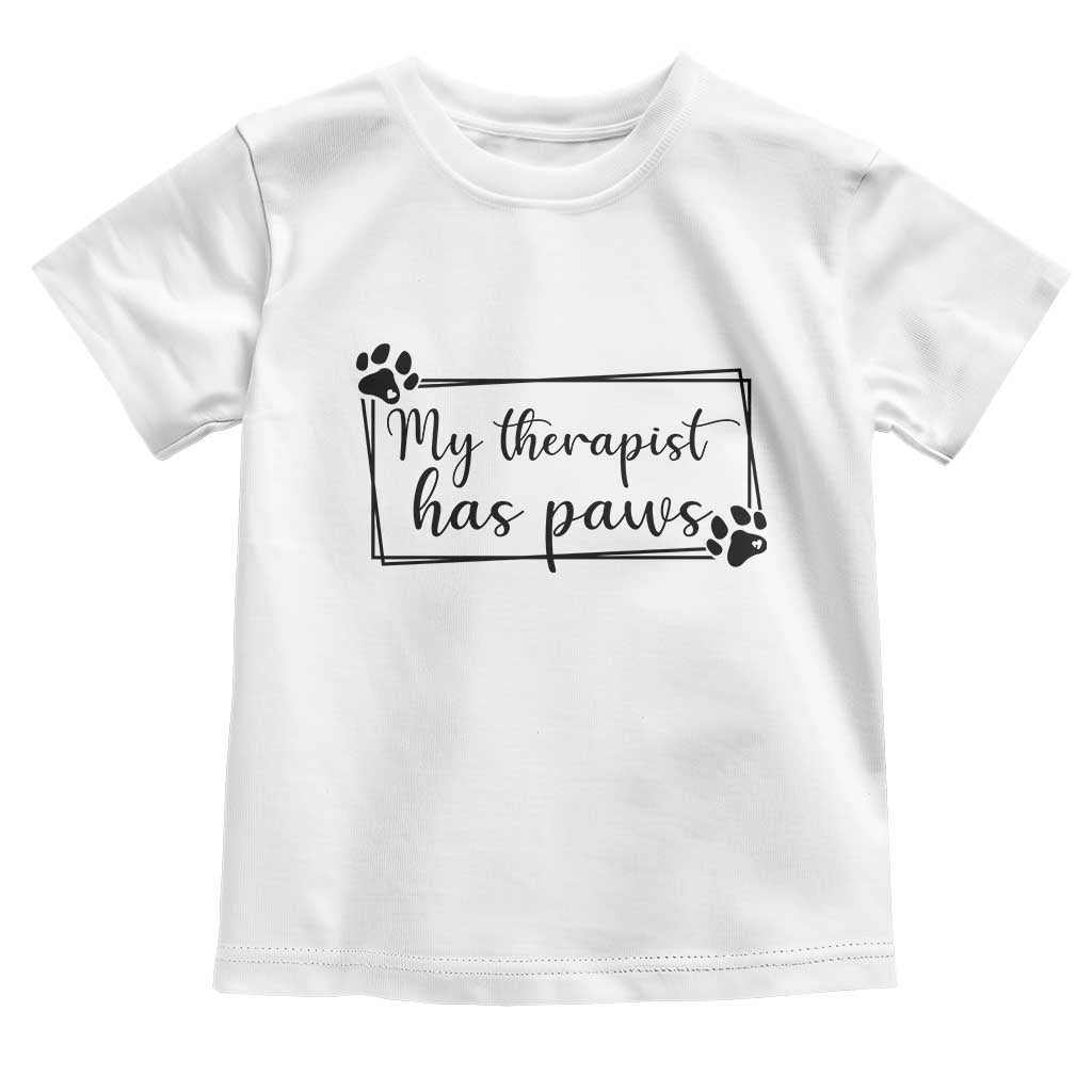 Funny Dog Lover Toddler T Shirt My Therapist Has Paws TS12 White Print Your Wear