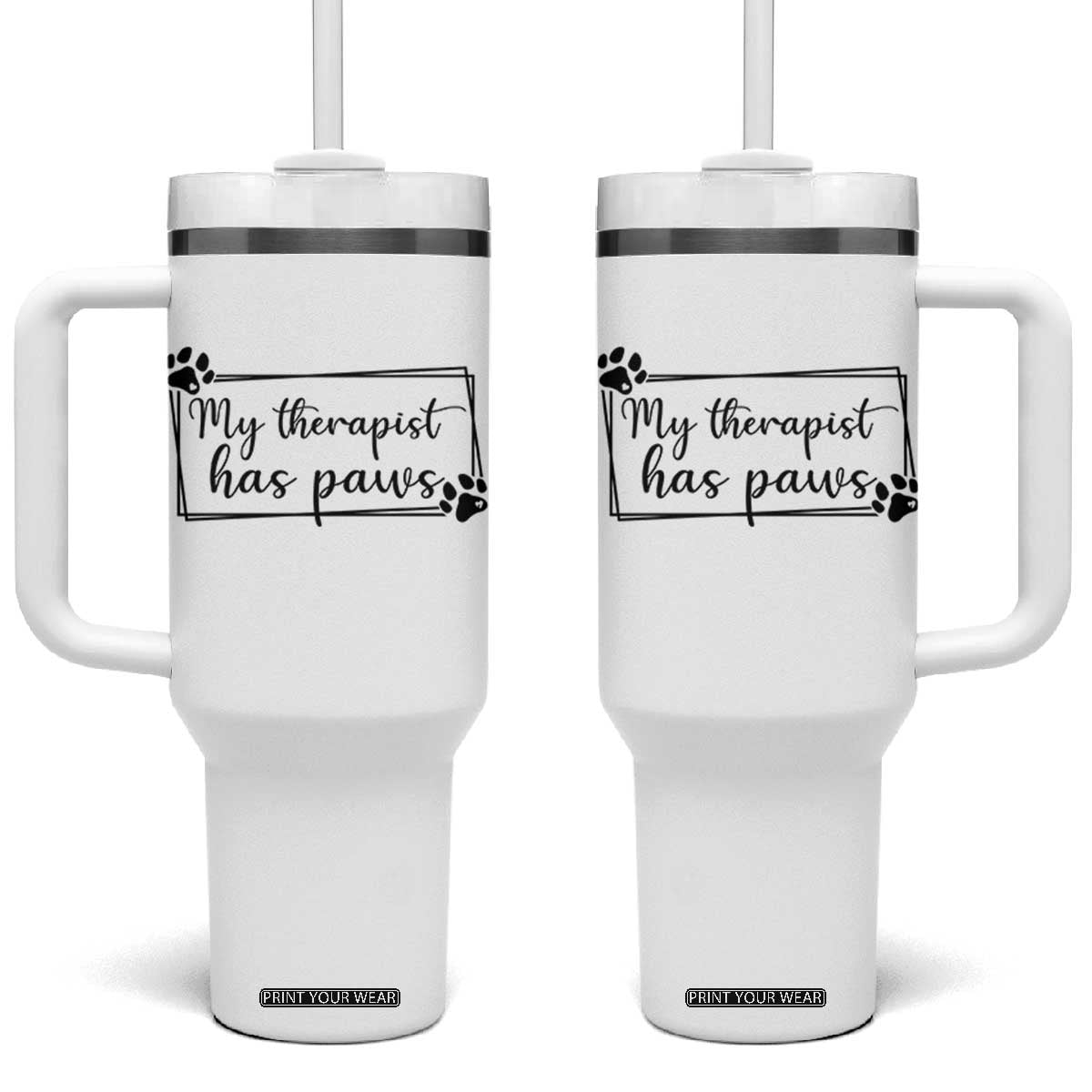 Funny Dog Lover Tumbler With Handle My Therapist Has Paws TS12 One Size: 40 oz White Print Your Wear