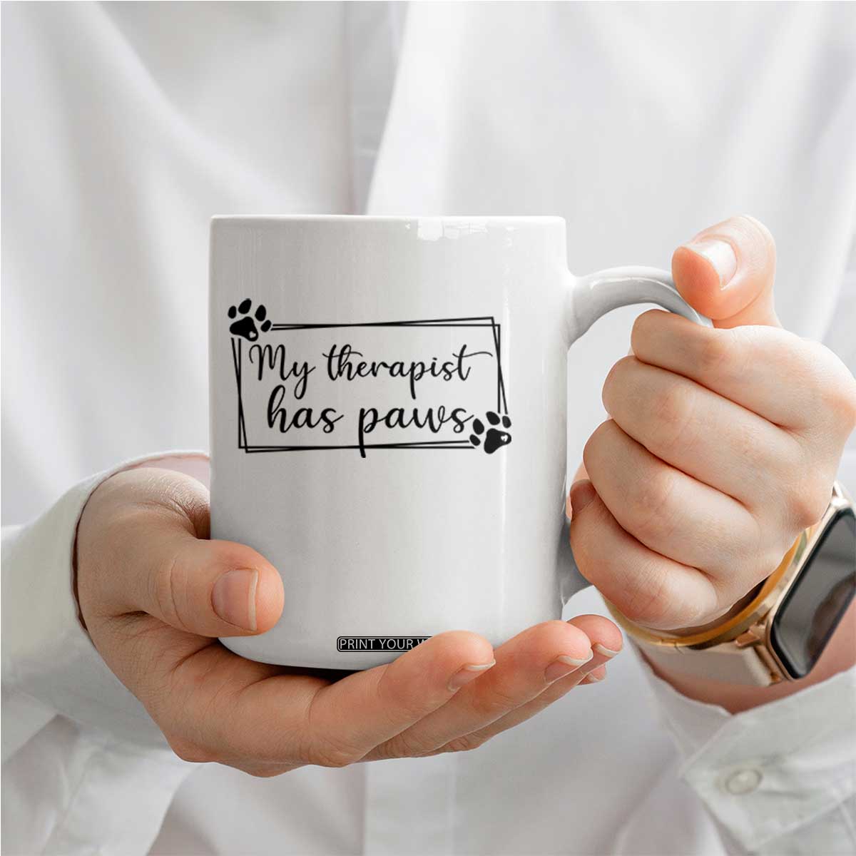 Funny Dog Lover Coffee Mug My Therapist Has Paws TS12 Print Your Wear