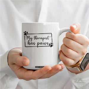 Funny Dog Lover Coffee Mug My Therapist Has Paws TS12 Print Your Wear