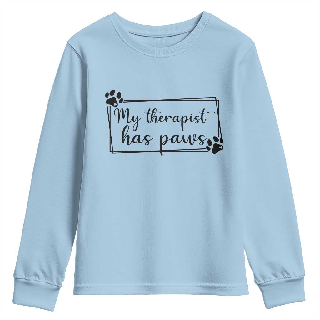 Funny Dog Lover Youth Sweatshirt My Therapist Has Paws TS12 Light Blue Print Your Wear