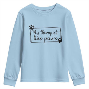 Funny Dog Lover Youth Sweatshirt My Therapist Has Paws TS12 Light Blue Print Your Wear
