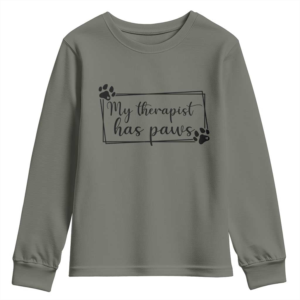 Funny Dog Lover Youth Sweatshirt My Therapist Has Paws TS12 Military Green Print Your Wear
